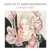 Sarah Hart - Mass of St. Mary Magdalene